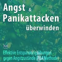 Produktbild: Angst und Panikattacken &uuml;berwinden: Effektive Entspannungs&uuml;bungen gegen Angstzust&auml;nde