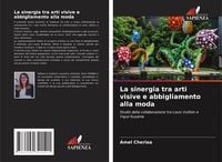 Produktbild: La sinergia tra arti visive e abbigliamento alla moda