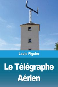 Produktbild: Le T&eacute;l&eacute;graphe A&eacute;rien