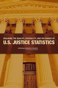 Produktbild: Ensuring the Quality, Credibility, and Relevance of U.S. Justice Statistics