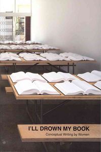 Produktbild: I'll Drown My Book: Conceptual Writing by Women
