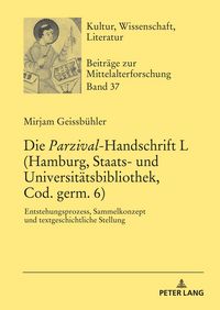 Produktbild: Die &laquo;Parzival&raquo;-Handschrift L (Hamburg, Staats- und Universit&auml;tsbibliothek, Cod. germ. 6)