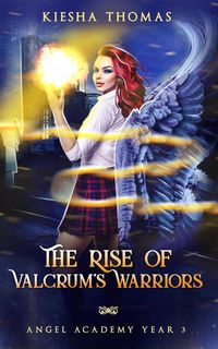 Produktbild: The Rise of Valcrum's Warriors (Angel Academy, #3)