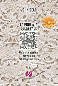 Produktbild: La profezia della pace. Un'interpretazione nonviolenta del Vangelo di Luca