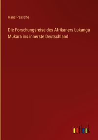 Produktbild: Die Forschungsreise des Afrikaners Lukanga Mukara ins innerste Deutschland