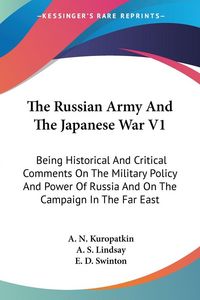 Produktbild: Kuropatkin, A: Russian Army And The Japanese War V1