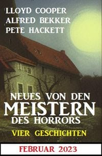 Produktbild: Neues von den Meistern des Horrors Februar 2023: Vier Geschichten