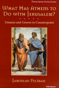 Produktbild: Pelikan, J: What Has Athens to Do with Jerusalem?