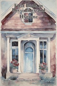 Produktbild: First Book in Physiology and Hygiene