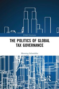 Produktbild: The Politics of Global Tax Governance