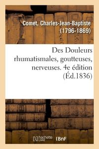 Produktbild: Des Douleurs rhumatismales, goutteuses, nerveuses et des maladies r&eacute;sultant d'une alt&eacute;ration