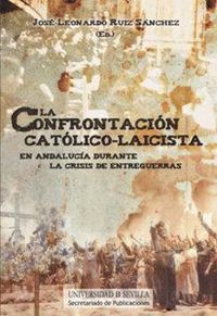Produktbild: La confrontaci&oacute;n cat&oacute;lico-laicista en Andaluc&iacute;a durante la crisis de entreguerras