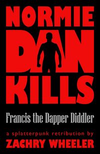 Produktbild: Normie Dan Kills Francis the Dapper Diddler
