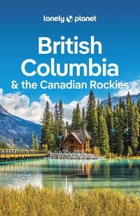 Produktbild: Lonely Planet British Columbia & the Canadian Rockies