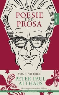 Produktbild: Poesie und Prosa von und &uuml;ber Peter Paul Althaus