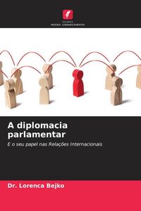 Produktbild: A diplomacia parlamentar