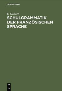 Produktbild: Schulgrammatik der franz&ouml;sischen Sprache