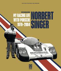 Bild vom Artikel Norbert Singer – My Racing Life with Porsche 1970–2004 vom Autor Wilfried Müller