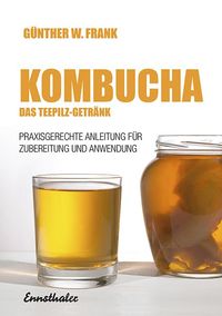 Produktbild: Kombucha - Das Teepilz-Getr&auml;nk