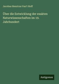 Produktbild: &Uuml;ber die Entwicklung der exakten Naturwissenschaften im 19. Jahrhundert