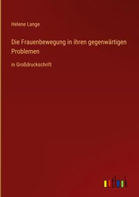 Produktbild: Die Frauenbewegung in ihren gegenw&auml;rtigen Problemen