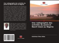 Produktbild: Une radiographie des activit&eacute;s du Jamm'at Nasril Islam au Nigeria