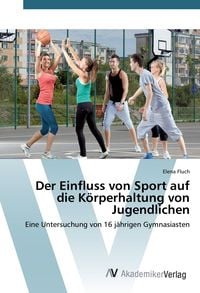 Bild vom Artikel Der Einfluss von Sport auf die Körperhaltung von Jugendlichen vom Autor Elena Fluch