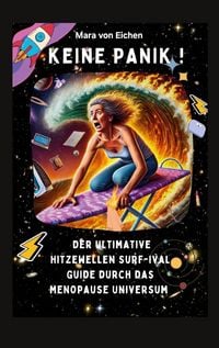 Produktbild: Keine Panik! Der ultimate Hitzewelle Surf-ival Guide durch das Menopause Universum
