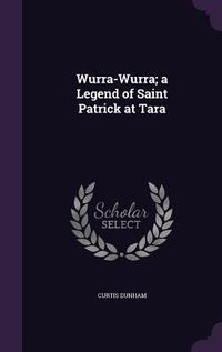 Produktbild: Wurra-Wurra; a Legend of Saint Patrick at Tara