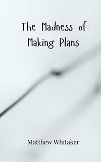 Produktbild: The Madness of Making Plans