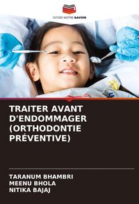 Produktbild: Traiter Avant D'endommager (orthodontie Pr&eacute;ventive)
