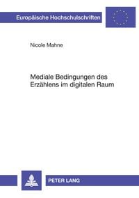 Produktbild: Mediale Bedingungen des Erz&auml;hlens im digitalen Raum