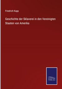 Produktbild: Geschichte der Sklaverei in den Vereinigten Staaten von Amerika