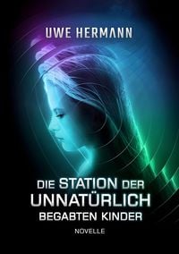 Produktbild: Die Station der unnat&uuml;rlich begabten Kinder