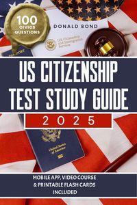 Produktbild: US Citizenship Test Study Guide: Pursue Your Dream of Becoming an American Citizen with Expert Prep and Practice Guidance | Master All 100 Civics Ques