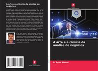 Produktbild: A arte e a ci&ecirc;ncia da an&aacute;lise de neg&oacute;cios