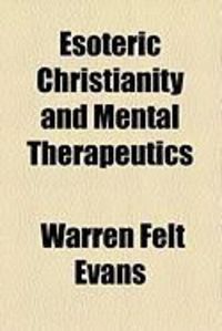 Produktbild: Esoteric Christianity and Mental Therapeutics