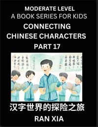 Produktbild: Chinese Characters for Kids (Part 17)- Moderate Level Test Series for Children to Recognize Chinese Characters by Column Matching, Suitable for HSK All Levels, Fast Learn Mandarin Chinese with Simplified Character Brain Games