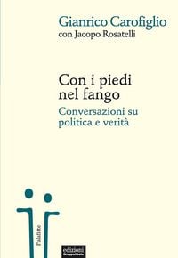 Produktbild: Con i piedi nel fango. Conversazioni su politica e verit&agrave;
