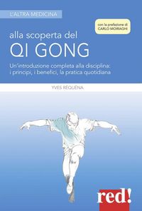 Produktbild: Alla scoperta del Qi Gong. Un'introduzione completa alla disciplina: i principi, i benefici, la pratica quotidiana