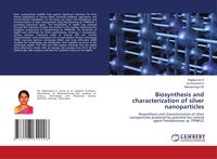 Produktbild: Biosynthesis and characterization of silver nanoparticles