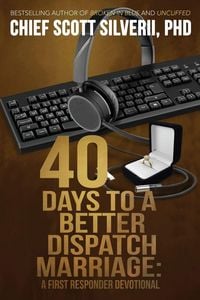 Produktbild: 40 Days to a Better 911 Dispatcher Marriage