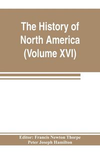 Produktbild: The History of North America (Volume XVI) The Reconstruction Period