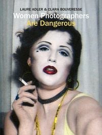 Produktbild: Women Photographers are Dangerous