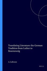 Produktbild: Translating Literature: The German Tradition from Luther to Rosenzweig