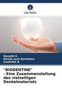 Produktbild: "BIODENTINE" - Eine Zusammenstellung des vielseitigen Dentalmaterials