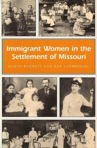 Produktbild: Immigrant Women in the Settlement of Missouri