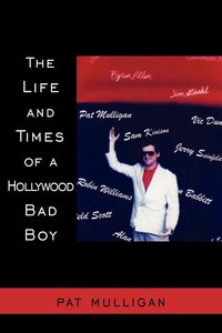 Produktbild: The Life and Times Of a Hollywood Bad Boy
