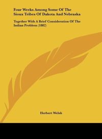 Produktbild: Four Weeks Among Some Of The Sioux Tribes Of Dakota And Nebraska