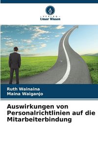 Produktbild: Auswirkungen von Personalrichtlinien auf die Mitarbeiterbindung